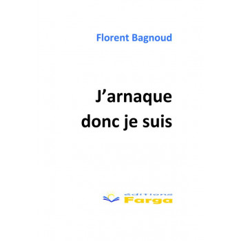 J'arnaque donc je suis